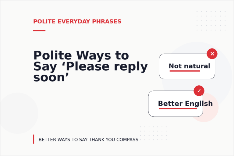 Polite Ways to Say ‘Please reply soon’
