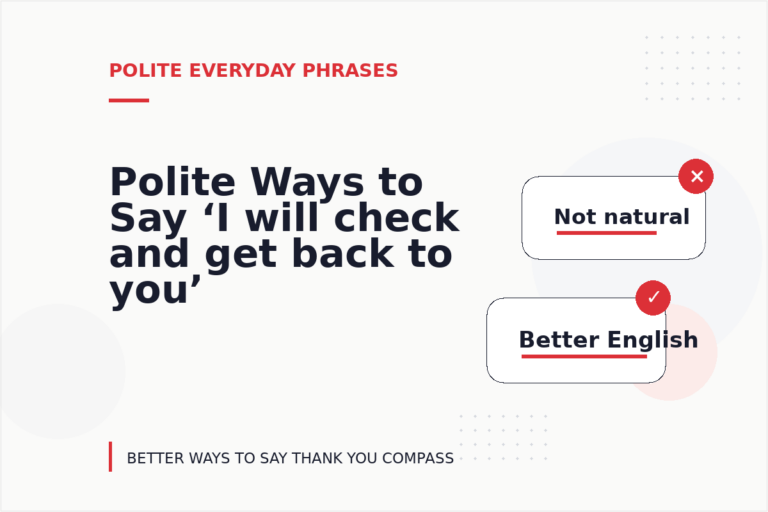 Polite Ways to Say ‘I will check and get back to you’