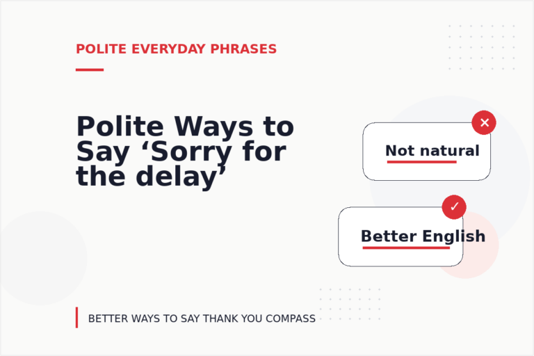 Polite Ways to Say ‘Sorry for the delay’