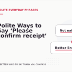 Polite Ways to Say ‘Please confirm receipt’