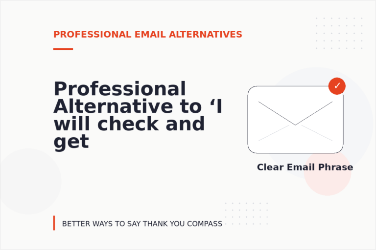 Professional Alternative to ‘I will check and get back to you’