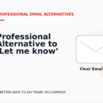 Professional Alternative to ‘Let me know’