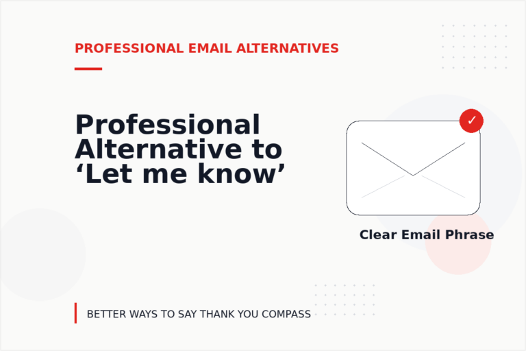 Professional Alternative to ‘Let me know’