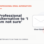 Professional Alternative to ‘I am not sure’