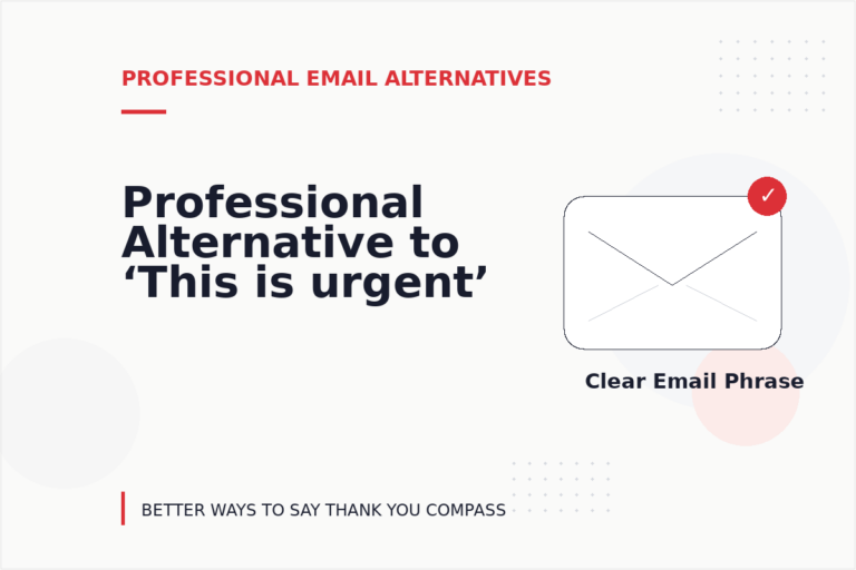 Professional Alternative to ‘This is urgent’