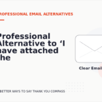 Professional Alternative to ‘I have attached the file’