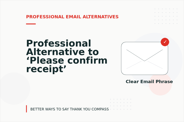 Professional Alternative to ‘Please confirm receipt’