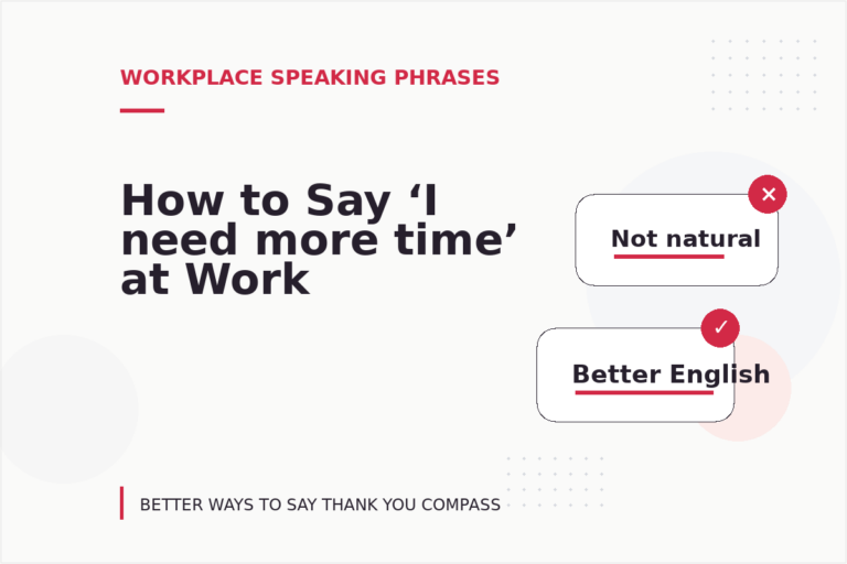 How to Say ‘I need more time’ at Work How to Say ‘I need more time’ at Work