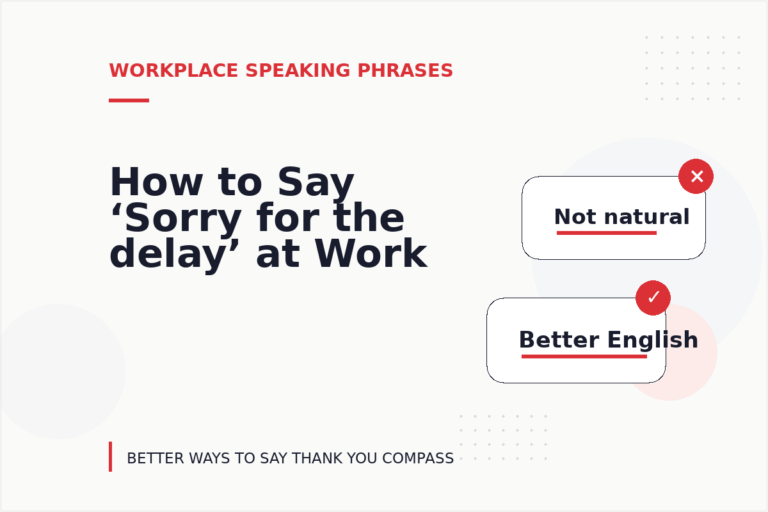 How to Say ‘Sorry for the delay’ at Work