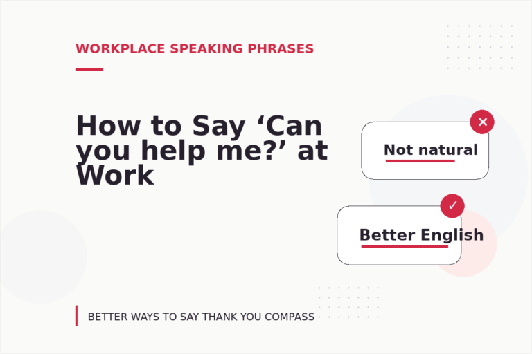 How to Say ‘Can you help me?’ at Work