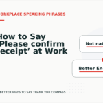 How to Say ‘Please confirm receipt’ at Work
