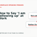 How to Say ‘I am following up’ at Work