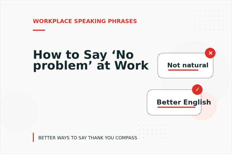 How to Say ‘No problem’ at Work
