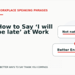 How to Say ‘I will be late’ at Work