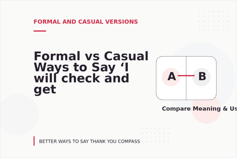 Formal vs Casual Ways to Say ‘I will check and get back to you’