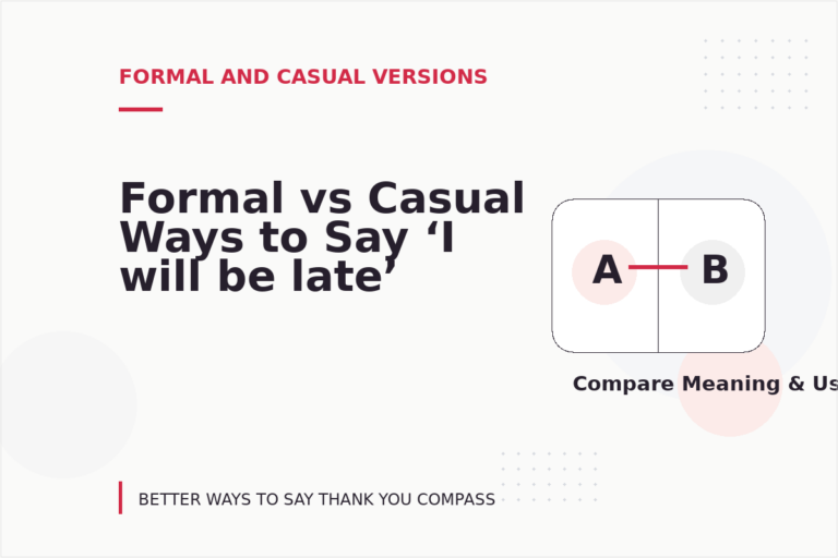 Formal vs Casual Ways to Say ‘I will be late’ Formal vs Casual Ways to Say ‘I will be late’